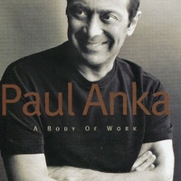 A body of work - PAUL ANKA
