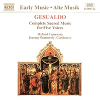 Complete sacred music for five voices - Carlo GESUALDO (Oxford camerata, Jeremy Summerly)
