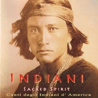 Indiani - Canti degli Indiani d'America - SACRED SPIRIT