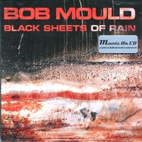 Black sheets of rain - BOB MOULD