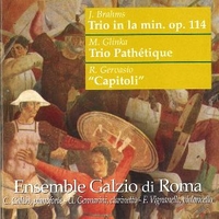 Brahms: Trio in la min. op. 114 \ Glinka: Trio pathetique \ Gervasio: Capitoli - ENSEMBLE GALZIO DI ROMA