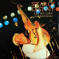 All my love (ask nothing) (extended version) - SPEAR OF DESTINY