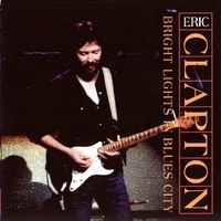 Bright lights in blues city - ERIC CLAPTON
