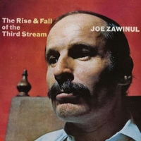 The rise and fall of the third stream - JOE ZAWINUL