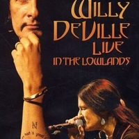 Live in the lowlands - WILLY DeVILLE