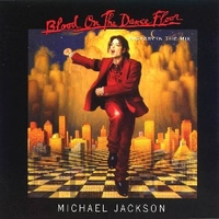 Blood on the dance floor - History in the mix - MICHAEL JACKSON