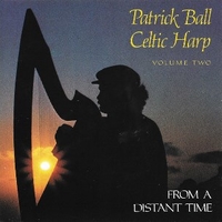 Celtic harp volume two - From a distant time - PATRICK BALL