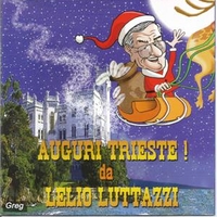 Auguri Trieste! Da Lelio Luttazzi - LELIO LUTTAZZI