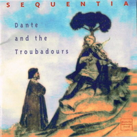 Dante and the troubadours - SEQUENTIA