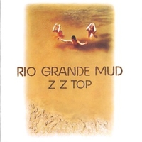 Rio Grande mud - ZZ TOP