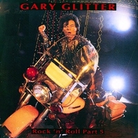 Rock'roll part 5, 3, 6 - GARY GLITTER