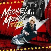 I live too fast to die young - MICHAEL MONROE