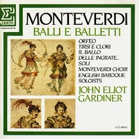 Balli e balletti - Claudio MONTEVERDI (John Eliot Gardiner)