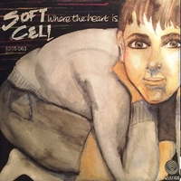 Where the heart is \ It's a mugs game - SOFT CELL