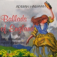 Ballads of England - Antiche ballate inglesi e irlandesi - ADRIAN HARMAN