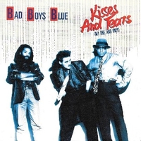Kisses and tears (my one and only) \ Sentimental (instr.) - BAD BOYS BLUE