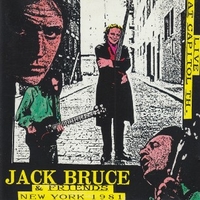 Jack Bruce & friends New York 1981 live at capitol theatre - JACK BRUCE