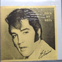 Rock my soul - Elvis Presley at his rarest - ELVIS PRESLEY