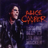 Raise the dead - Live from Wacken - ALICE COOPER