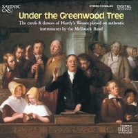 Under The Greenwood Tree - The Carols & Dances Of Hardy's Wessex - The MELLSTOCK BAND