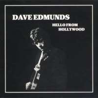 Hello from Hollywood - DAVE EDMUNDS