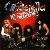 Rocked, wired & bluesed: the greatest hits - CINDERELLA
