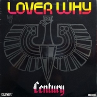 Lover why (6:00) - CENTURY
