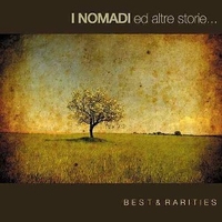 I Nomadi ed altre storie... Best & rarities - NOMADI