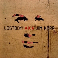 Lostboy! A.K.A Jim Kerr - LOSTBOY! a.k.a. Jim Kerr