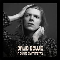 A divine symmetry - DAVID BOWIE