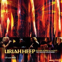 Future echoes of the past - The legend continues... - URIAH HEEP