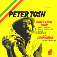Don't look back (dub version) \ Soon come (long version) - PETER TOSH \ MICK JAGGER