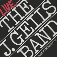 The J. Geils band live: blow your face out - THE J. GEILS BAND