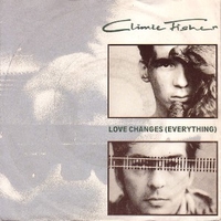 Love changes (everything) \ Never close the show - CLIMIE FISHER