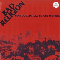 How could hell be any worse? (anniversary edition) - BAD RELIGION