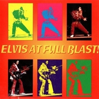 Elvis at full blast! - ELVIS PRESLEY