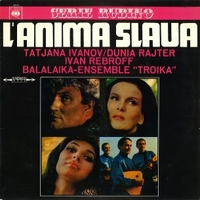 L'anima slava - Tatjana Ivanov / Dunia Rajter / Ivan Rebroff / Balalaika-Ensemble Troika