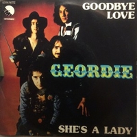 Goodbye love \ She's a lady - GEORDIE