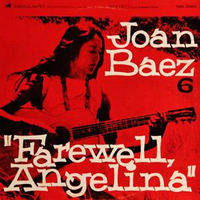 Joan Baez 6: Farewell Angelina - JOAN BAEZ