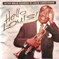 Hello Louis! Le più belle canzoni di Louis Armstrong - LOUIS ARMSTRONG