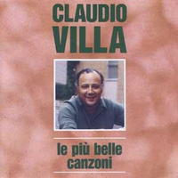 Le più belle canzoni - CLAUDIO VILLA