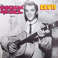 The rockin' rebel vol.III - ELVIS PRESLEY