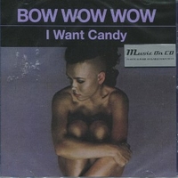 I want candy - BOW WOW WOW