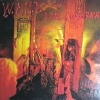 Live...in the raw - W.A.S.P.