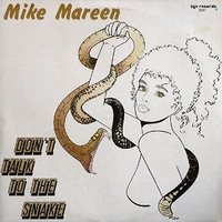 Don't talk to the snake - MIKE MAREEN