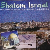 Shalom Israel - MOSHE SILBERSTEIN ENSEMBLE and chorus