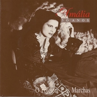 O floclore e as marchas - Amalia 50 anos - AMALIA RODRIGUES