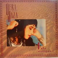 Fata Morgana (Mirage) - OFRA HAZA