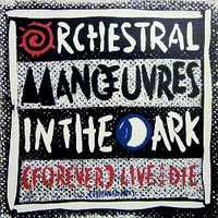 (Forever) live and die (ext.mix) - ORCHESTRAL MANOUVRES IN THE DARK