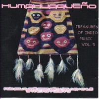 Humahuaqueno - Tresures of indio music vol.5 - VARIOUS